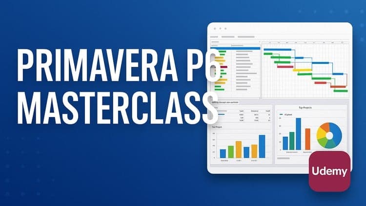 Primavera P6 for Civil Engineers – Masterclass in Planning